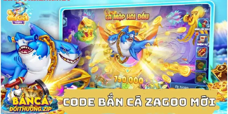 Danh sách code bắn cá zagoo zalo