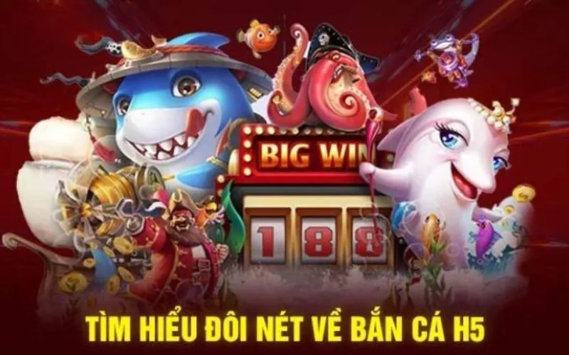 Giới thiệu game bắn cá H5 là gì?